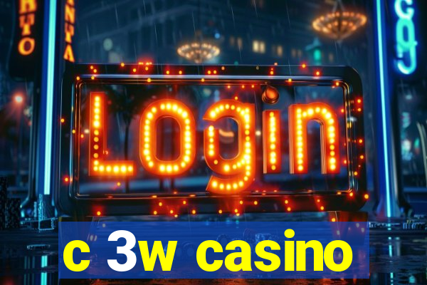 c 3w casino
